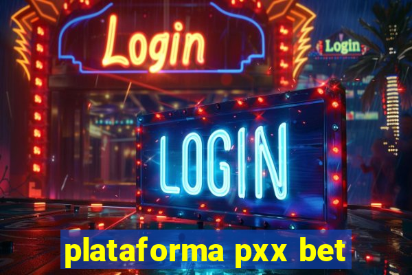 plataforma pxx bet